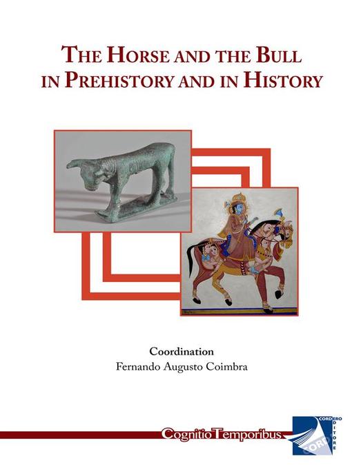 Title details for The Horse and the Bull in Prehistory and in History by Cordination: FERNANDO AUGUSTO COIMBRA - Available